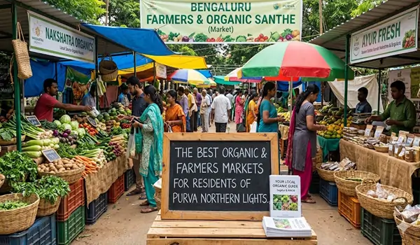 Discover the top organic stores and local farmers markets near Purva Northern Lights, Bagalur. Get fresh, farm-to-table produce in North Bangalore for a healthy lifestyle